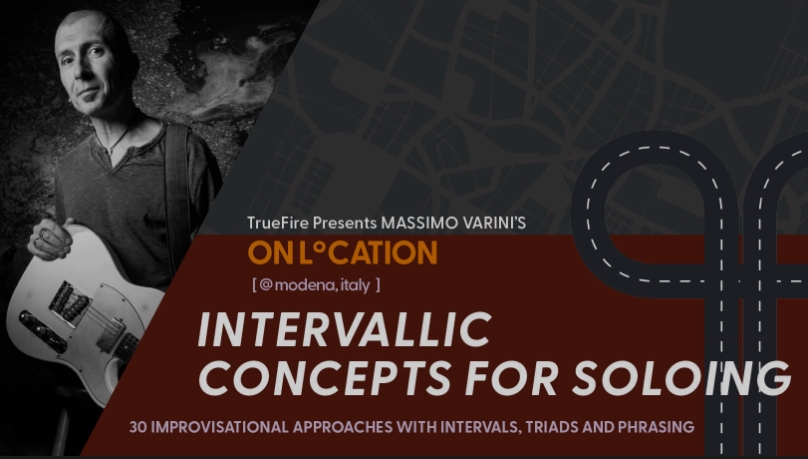 Truefire Massimo Varini's On Location: Intervallic Concepts for Soloing [TUTORiAL]