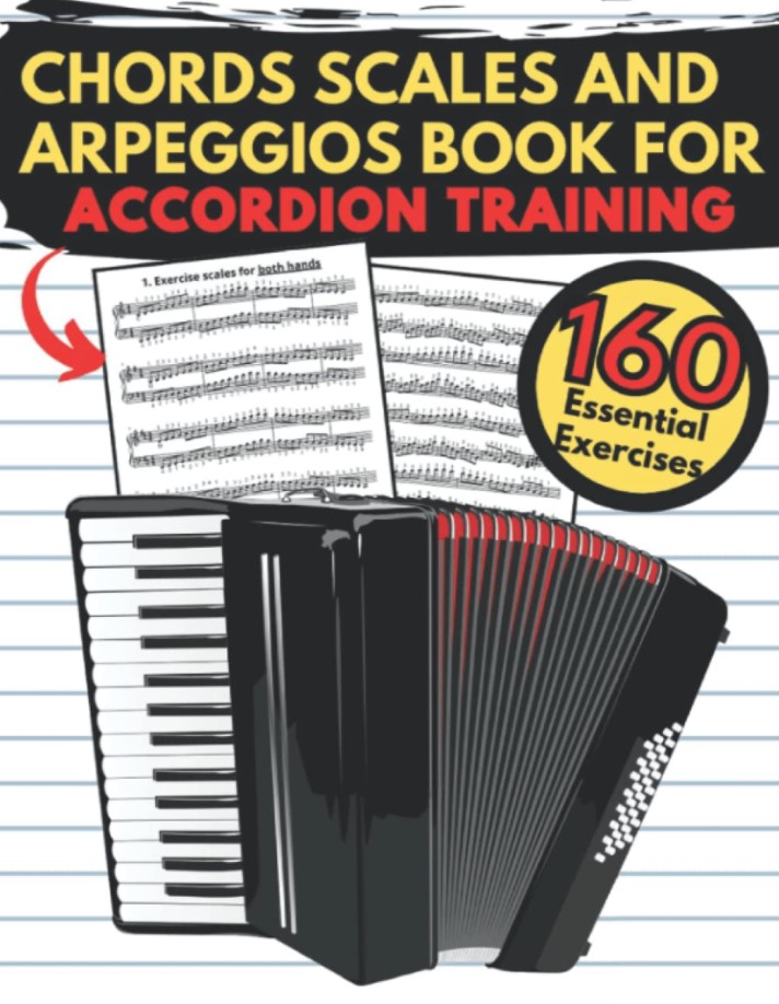 Chords Scales and Arpeggios Book for Accordion Training: 160 Essential Exercises, Practical Finger Workout (Premium)