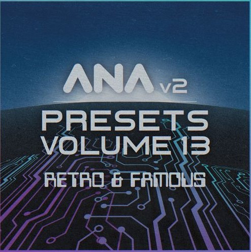 Sonic Academy Ana 2 Presets Volume 13 Retro and Famous [Synth Presets] (Premium)