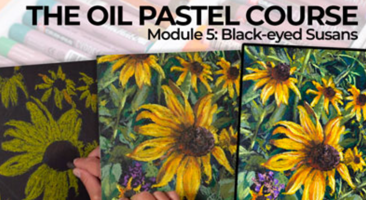 The Virtual Instructor – The Oil Pastel Course – Black-eyed Susans (Premium)