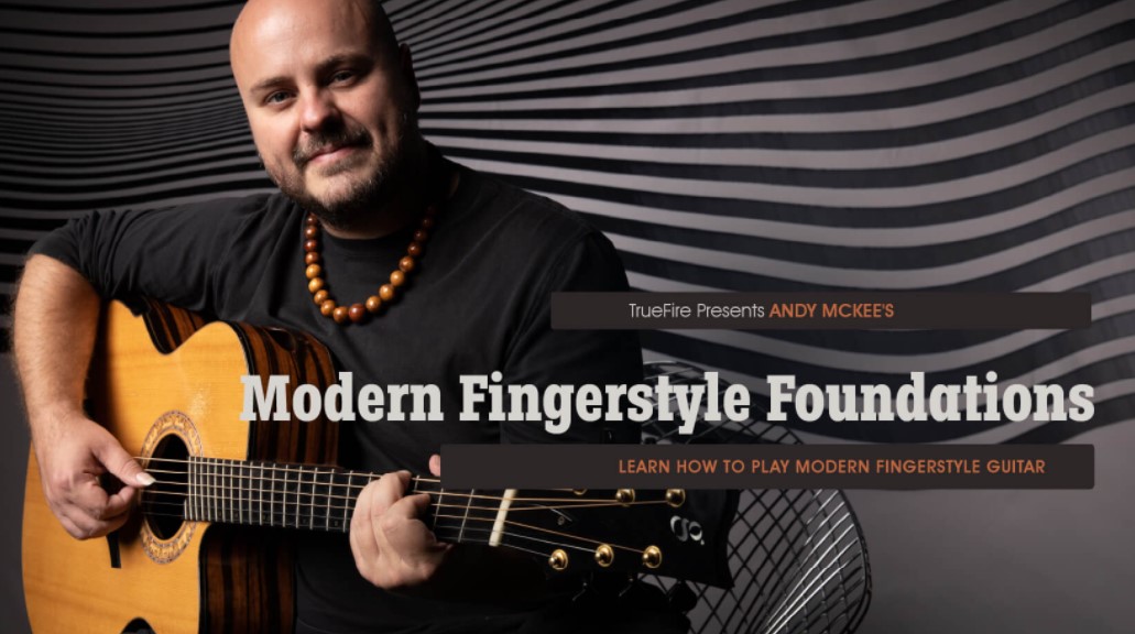 Truefire Andy McKee’s Modern Fingerstyle Foundations [TUTORiAL] (Premium)