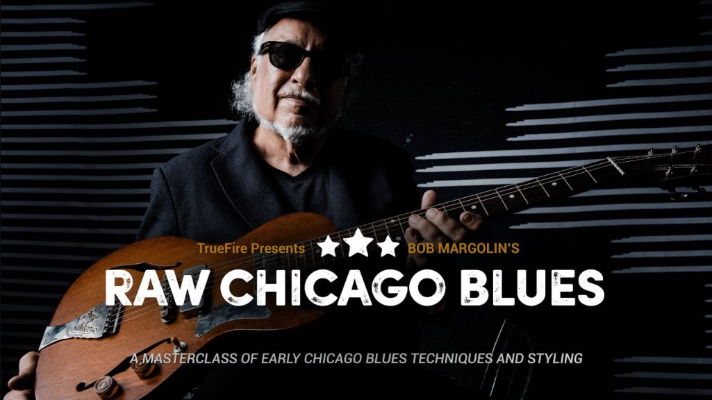 Truefire Bob Margolin’s Raw Chicago Blues [TUTORiAL] (Premium)