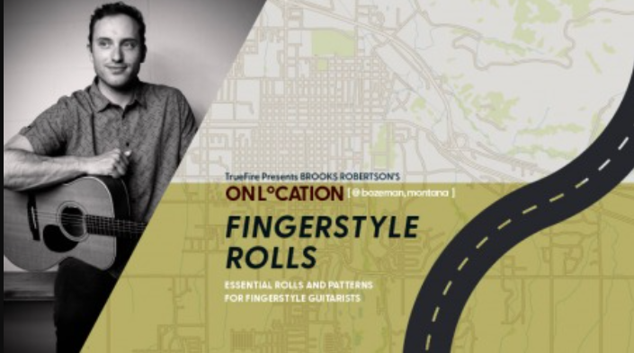 Truefire Brooks Robertson’s On Location: Fingerstyle Rolls [TUTORiAL] (Premium)