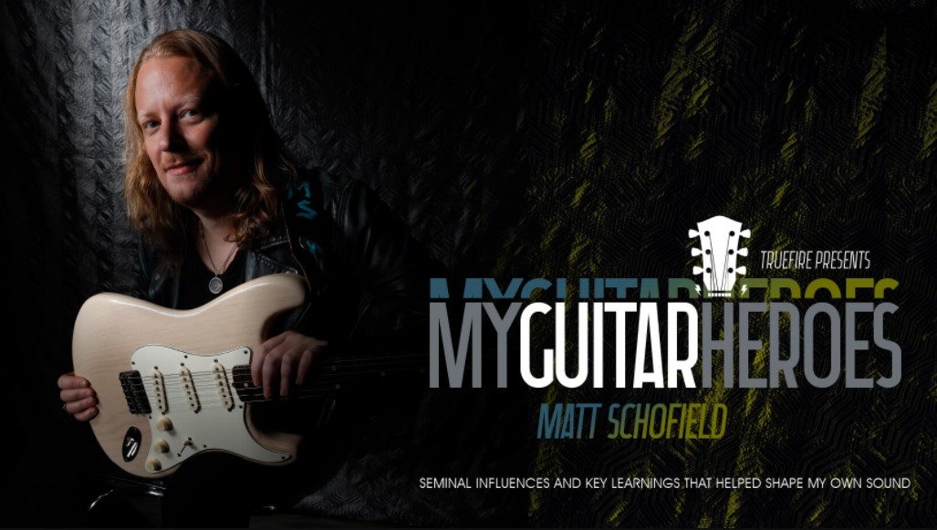 Truefire Matt Schofield’s My Guitar Heroes: Matt Schofield [TUTORiAL] (Premium)