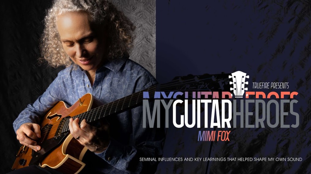 Truefire Mimi Fox’s My Guitar Heroes: Mimi Fox [TUTORiAL] (Premium)