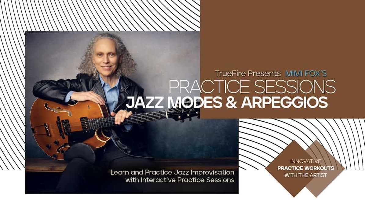 Truefire Mimi Fox’s Practice Sessions: Jazz Modes & Arpeggios [TUTORiAL] (Premium)