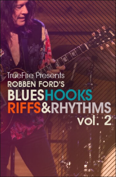 Truefire Robben Ford’s Blues Hooks Riffs and Rhythms Vol.2 [TUTORiAL] (Premium)