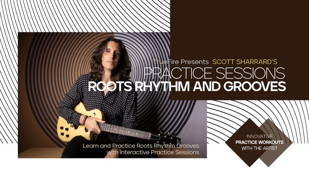 Truefire Scott Sharrard’s Practice Sessions: Roots Rhythm and Grooves [TUTORiAL] (Premium)