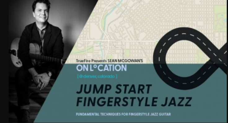 Truefire Sean McGowan’s On Location: Jump Start Fingerstyle Jazz [TUTORiAL] (Premium)