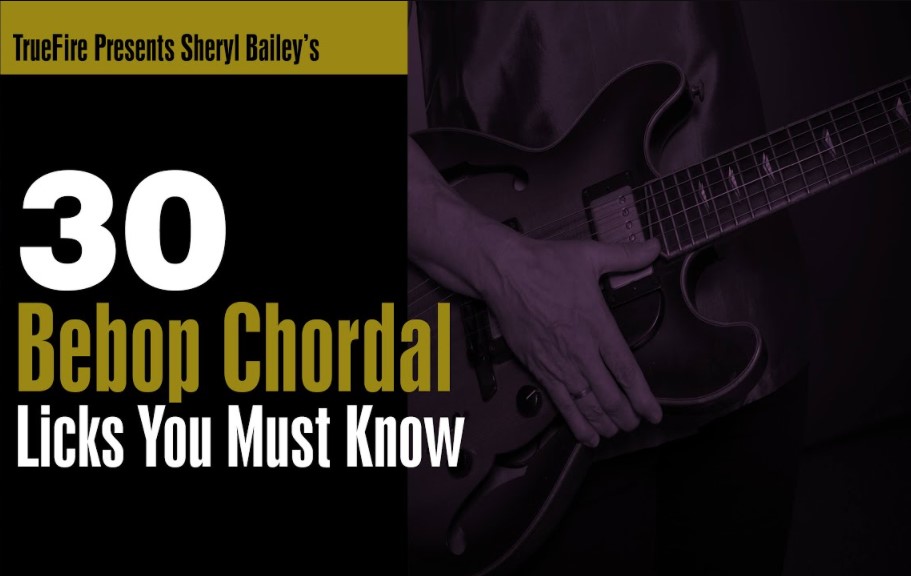 Truefire Sheryl Bailey’s 30 Bebop Chordal Licks You MUST Know [TUTORiAL] (Premium)