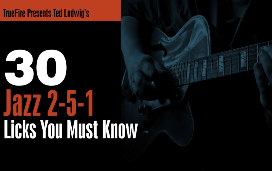 Truefire Ted Ludwig’s 30 Jazz 2-5-1 Licks You MUST Know [TUTORiAL] (Premium)
