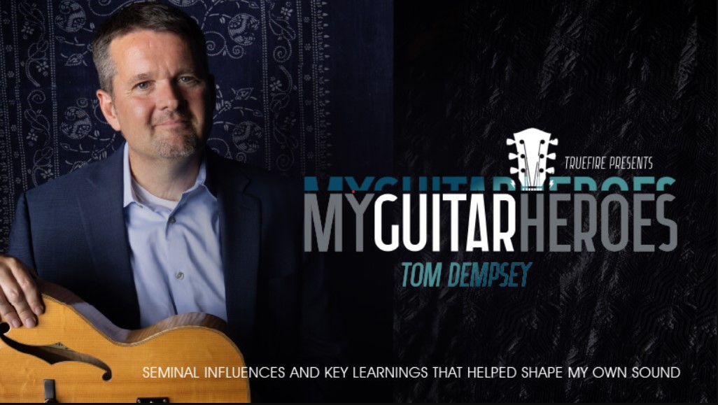 Truefire Tom Dempsey’s My Guitar Heroes: Tom Dempsey [TUTORiAL] (Premium)