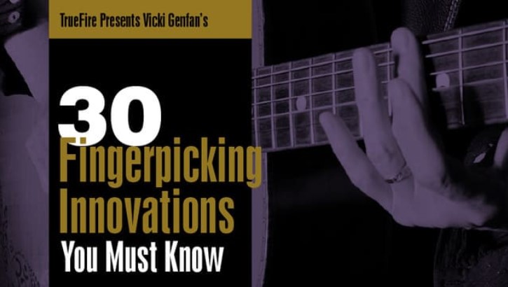 Truefire Vicki Genfan's 30 Fingerpicking Innovations You MUST Know [TUTORiAL], download Truefire Vicki Genfan's 30 Fingerpicking Innovations You MUST Know tutorial free, free download Truefire Vicki Genfan's 30 Fingerpicking Innovations You MUST Know