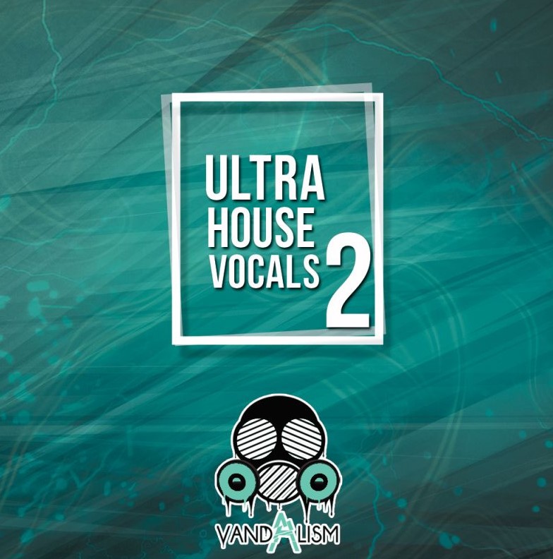 Vandalism Ultra House Vocals 2 [WAV, MiDi] (Premium)