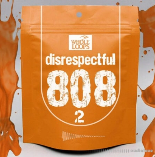 Whole Loops Disrespectful 808 Vol.2 [WAV, KONTAKT]  (premium)