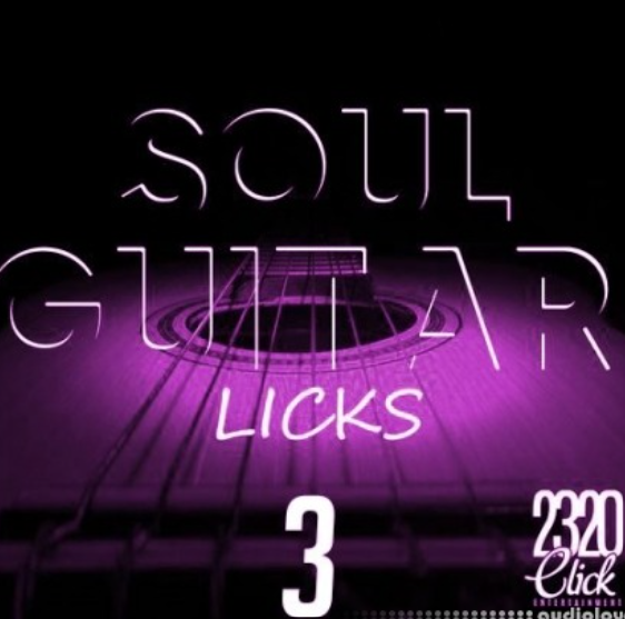 2320 Click Entertainment Soul Guitar Licks 3 [WAV] (Premium)