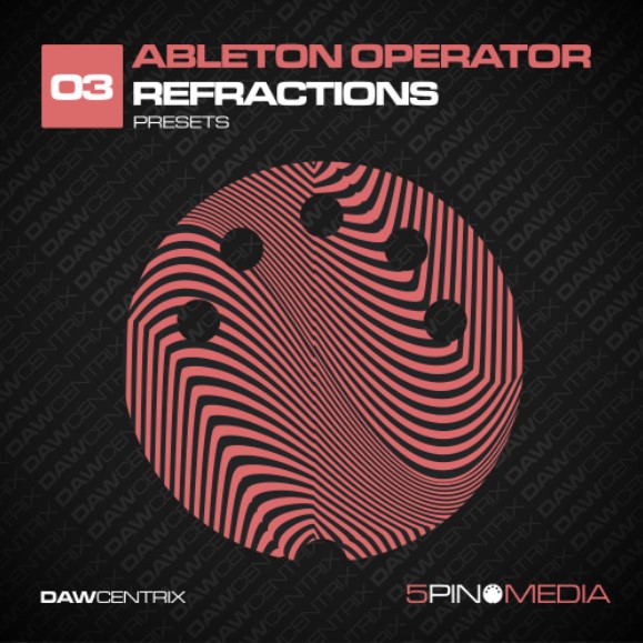 5Pin Media DAWcentrix 03 Ableton Operator Refractions [DAW Presets, MiDi] (Premium)