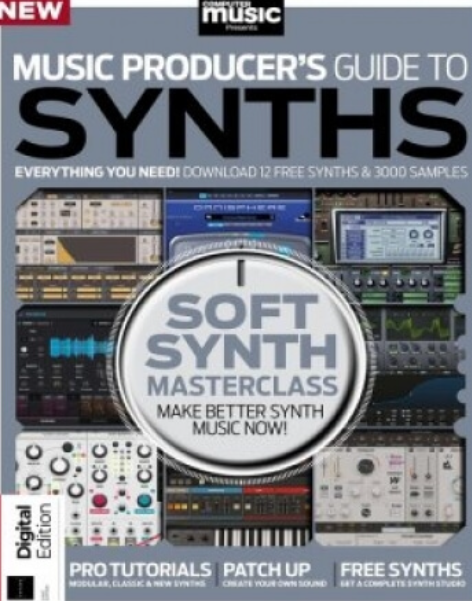 Computer Music Presents: Music Producer’s Guide to Synths 1st Edition 2022 (Premium)