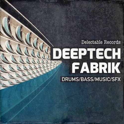 Delectable Records DeepTech Fabrik 01 [WAV] (Premium)