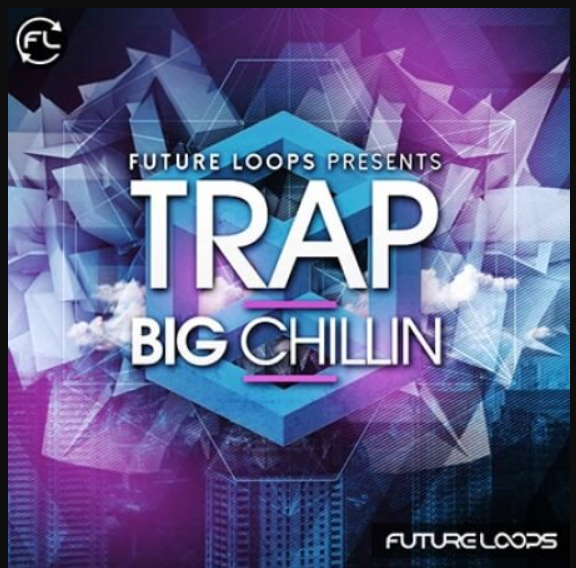 Future Loops Trap Big Chillin [WAV]  (premium)