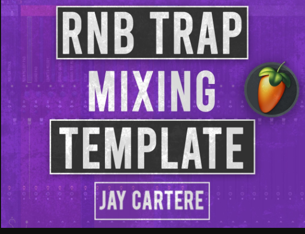 Jay Cartere FL Studio RnB Trap Beat Mixing Template [DAW Templates] (premium)