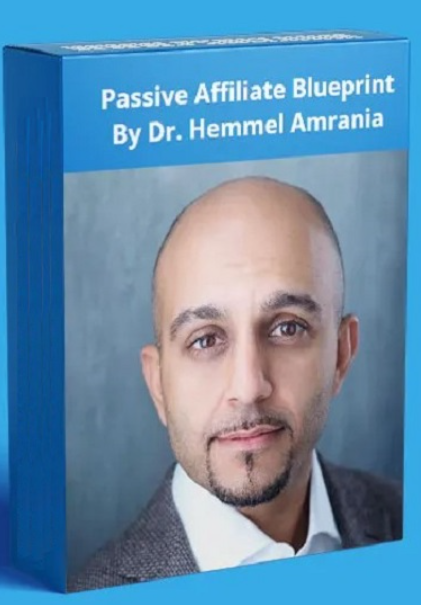 Passive Affiliate Blueprint By Dr.Hemmel Amrania (Premium)