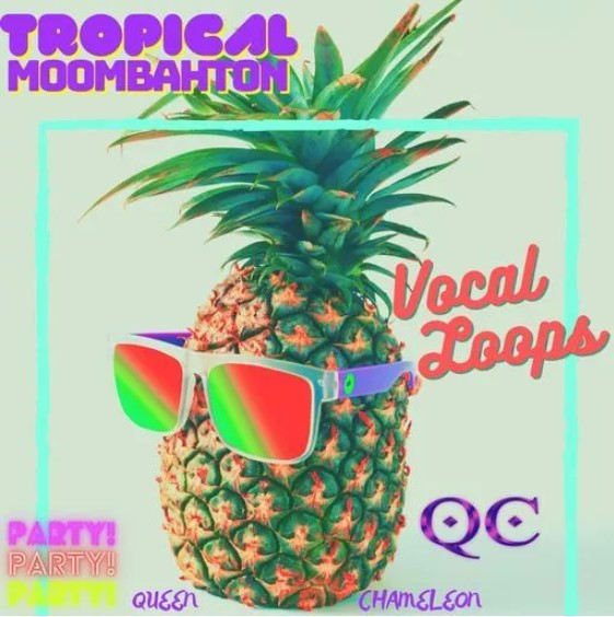 Queen Chameleon Tropical Moombahton Vocal Loops [WAV] (Premium)