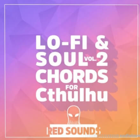 Red Sounds Lo Fi Soul For Cthulhu Vol.2 [Synth Presets] (Premium)