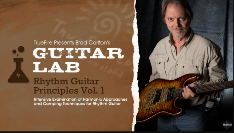 Truefire Brad Carlton’s Guitar Lab: Rhythm Guitar Principles Vol.1 [TUTORiAL]  (Premium)