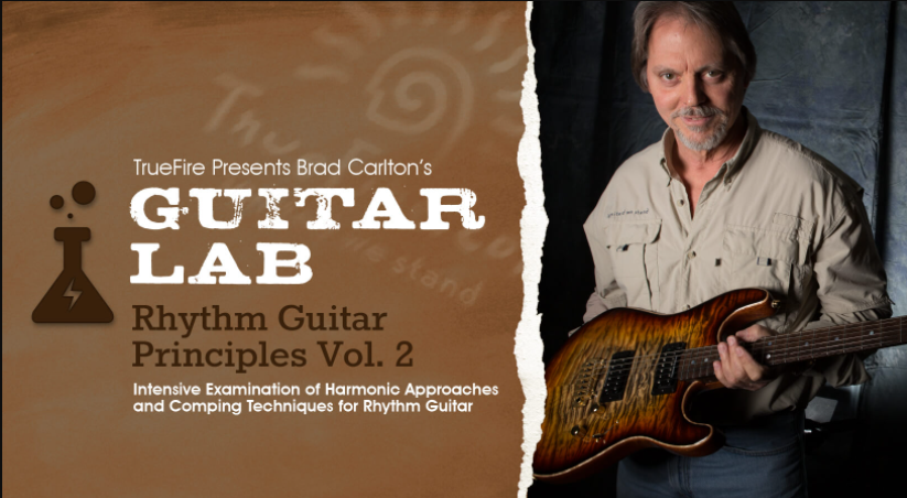 Truefire Brad Carlton’s Guitar Lab: Rhythm Guitar Principles Vol.2 [TUTORiAL]  (Premium)