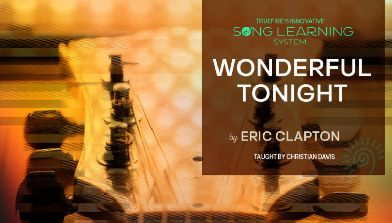 Truefire Christian Davis’ Song Lesson: Wonderful Tonight [TUTORiAL]  (Premium)