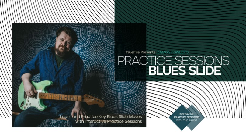 Truefire Damon Fowler’s Practice Sessions: Blues Slide [TUTORiAL] (Premium)