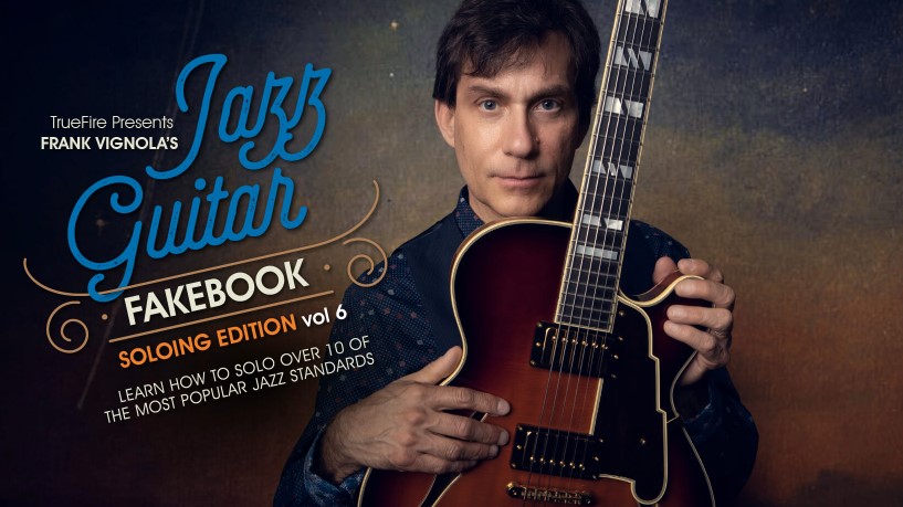 Truefire Frank Vignola’s Jazz Guitar Fakebook: Soloing Vol.6 [TUTORiAL] (Premium)