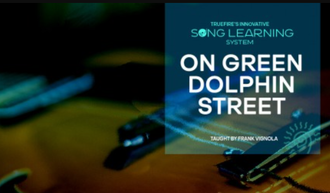 Truefire Frank Vignola’s Song Lesson: On Green Dolphin Street [TUTORiAL]  (Premium)