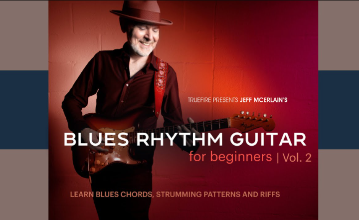 Truefire Jeff McErlain’s Blues Rhythm Guitar for Beginners 2 [TUTORiAL] (Premium)