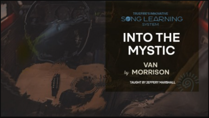 Truefire Jeffery Marshall’s Song Lesson: Into The Mystic [TUTORiAL] (Premium)