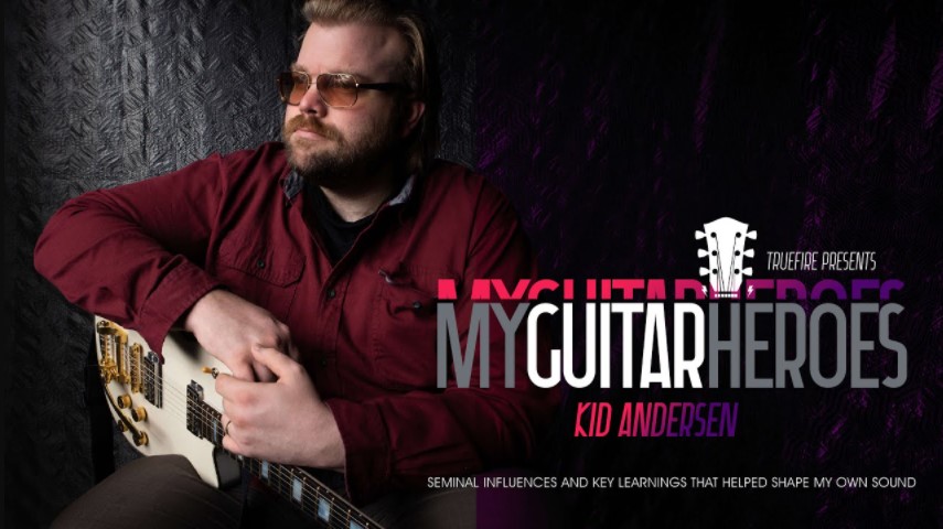 Truefire Kid Andersen’s My Guitar Heroes: Kid Andersen [TUTORiAL] (Premium)