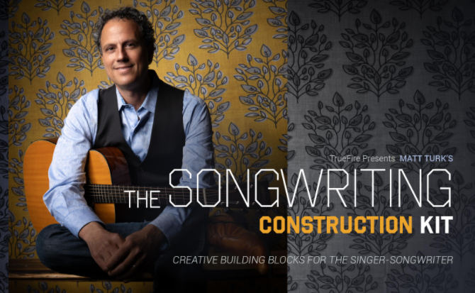 Truefire Matt Turk’s The Songwriting Construction Kit [TUTORiAL]  (Premium)