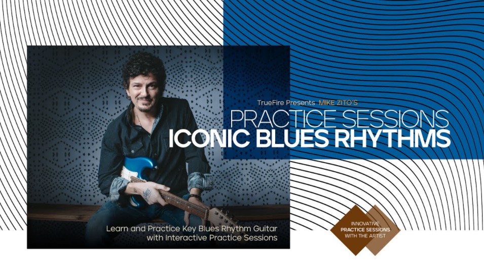Truefire Mike Zito's Practice Sessions: Iconic Blues Rhythms [TUTORiAL]