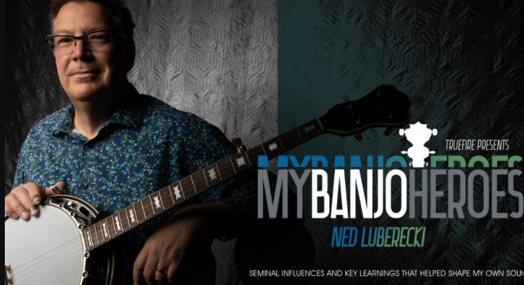 Truefire Ned Luberecki’s My Banjo Heroes: Ned Luberecki [TUTORiAL]  (premium)