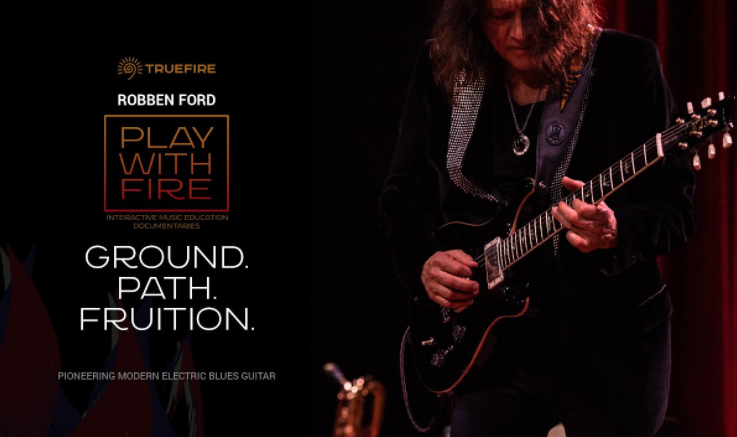 Truefire Robben Ford’s Play With Fire: Ground, Path, Fruition [TUTORiAL]  (premium)