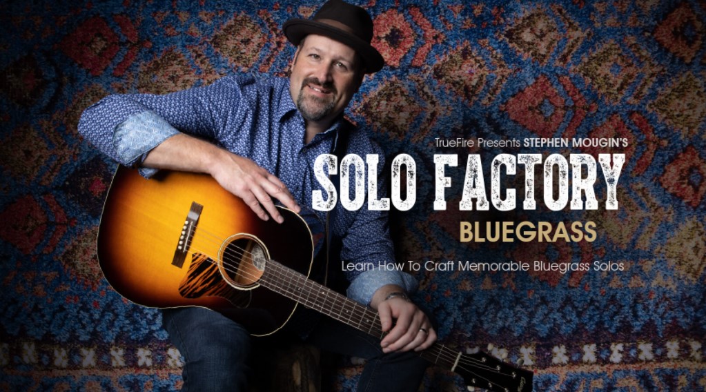 Truefire Stephen Mougin’s Solo Factory: Bluegrass [TUTORiAL] (Premium)