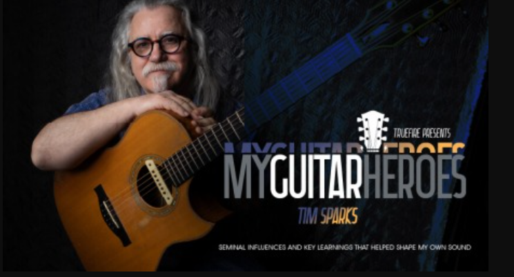 Truefire Tim Sparks’ My Guitar Heroes: Tim Sparks [TUTORiAL]  (Premium)