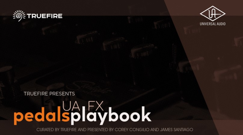 Truefire UAFX Pedals Playbook [TUTORiAL]