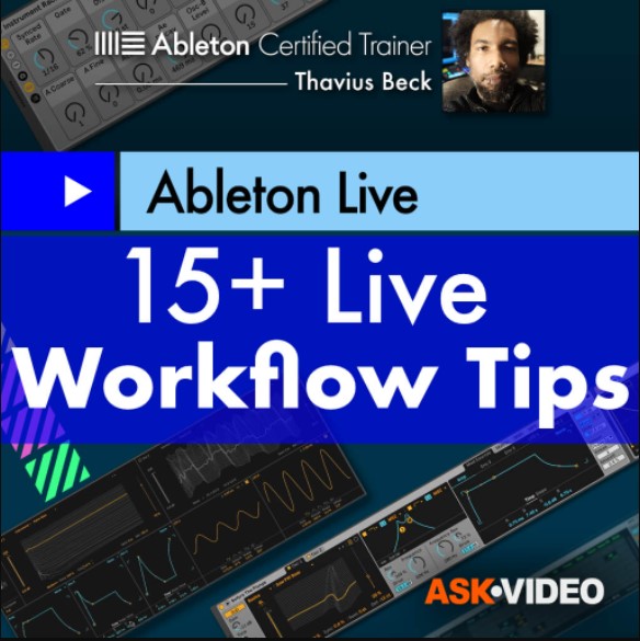 Ask Video Ableton Live 407 15+ Live Workflow Tips [TUTORiAL] (Premium)