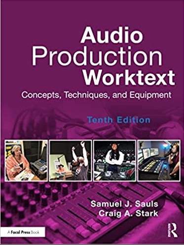 Audio Production Worktext: Concepts, Techniques, and Equipment, 10th Edition (Premium)