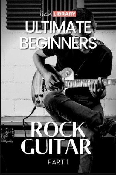 Lick Library Ultimate Beginners Rock Guitar Part 1 [TUTORiAL]