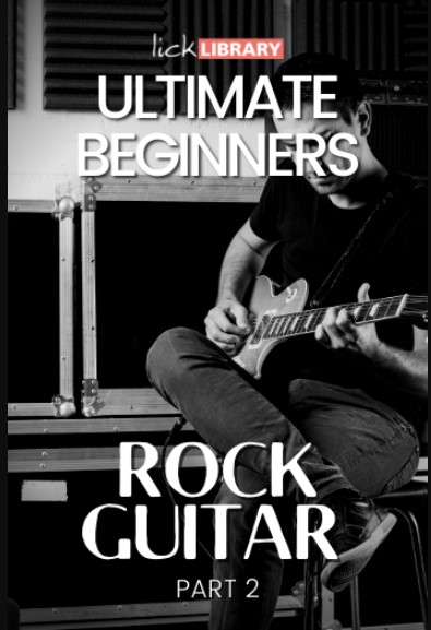 Lick Library Ultimate Beginners Rock Guitar Part 2 [TUTORiAL]