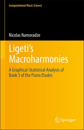 Ligeti’s Macroharmonies: A Graphical-Statistical Analysis of Book 3 of the Piano Etudes (Computational Music Science) (Premium)