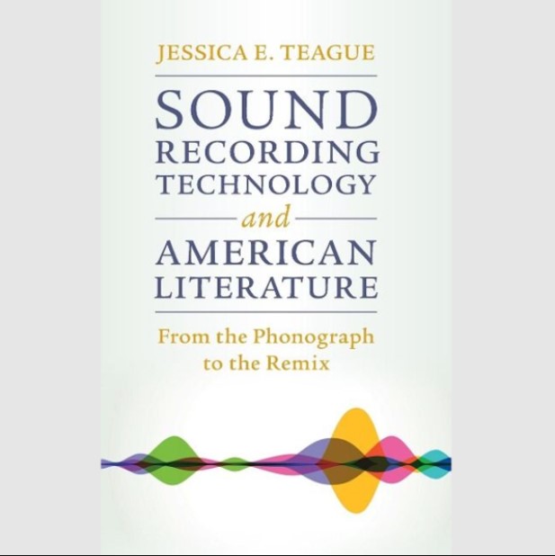 Sound Recording Technology and American Literature: From the Phonograph to the Remix